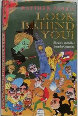 Seller image for LOOK BEHIND YOU!: Sketches and Follies from the Commons for sale by BooksandRecords, IOBA