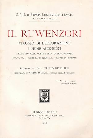 Immagine del venditore per Il Ruwenzori. Viaggio di esplorazione e prime ascensioni delle pi alte vette nella catena nevosa situata fra i grandi laghi equatoriali dell'Africa centrale. Relazione del Dott. Filippo de Filippi. Illustrata da Vittorio Sella. venduto da DARIS SAS