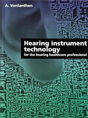 Hearing Instrument Technology for the hearing healthcare professional