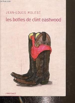 Bild des Verkufers fr Les bottes de Clint Eastwood zum Verkauf von Le-Livre