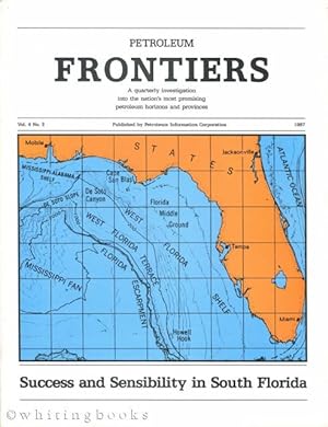 Petroleum Frontiers Vol. 4 No. 3 - Success and Sensibility in South Florida
