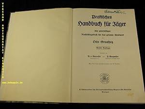 Bild des Verkufers fr Praktisches Handbuch fr Jger. Ein zuverlssiges Nachschlagebuch fr das gesamte Weidwerk. Bearbeitet von V.v. Sproesser und F. Bergmiller. zum Verkauf von Antiquariat Bebuquin (Alexander Zimmeck)