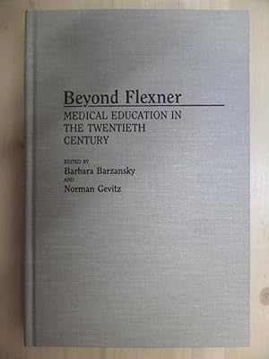 Immagine del venditore per Beyond Flexner: Medical Education in the Twentieth Century (Contributions in Medical Studies) venduto da Archives Books inc.