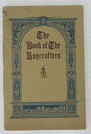 The Book of the Roycrofters: Being a History and Some Comments by Elbert Hubbard and Elbert Hubba...