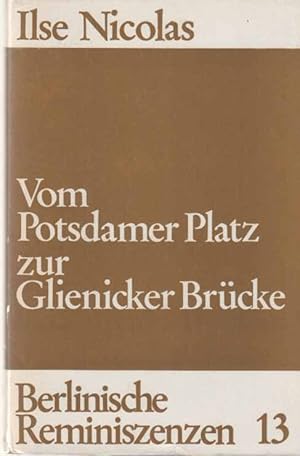 Bild des Verkufers fr Vom Potsdamer Platz zur Glienicker Brcke. Berlinische Reminiszenzen; 13. zum Verkauf von Fundus-Online GbR Borkert Schwarz Zerfa