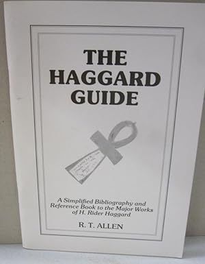 The Haggard Guide; A Simplified Bibliography and Reference Book to the Major Works of H. Rider Ha...