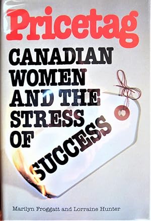 Pricetag. Canadian Women and the Stress of Success