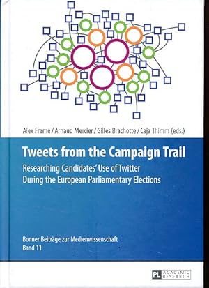 Immagine del venditore per Tweets from the campaign trail. Researching candidates' use of twitter during the European parliamentary elections. With Caja Thimm. Bonner Beitrge zur Medienwissenschaften 11. venduto da Fundus-Online GbR Borkert Schwarz Zerfa