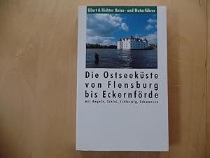 Die Ostseeküste von Flensburg bis Eckernförde : mit Angeln, Schlei, Schleswig, Schwansen. Stand F...