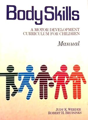 Image du vendeur pour Body skills: A motor development curriculum for children : manual mis en vente par Alplaus Books