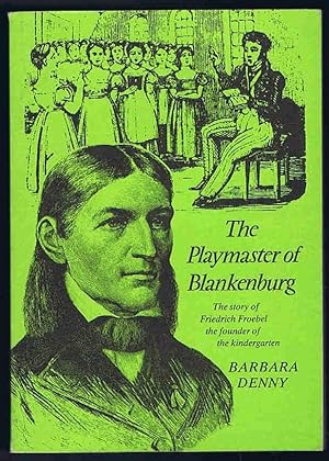 Seller image for The Playmaster of Blankenburg: The story of Friedrich Froebel, 1782-1852 for sale by Lazy Letters Books