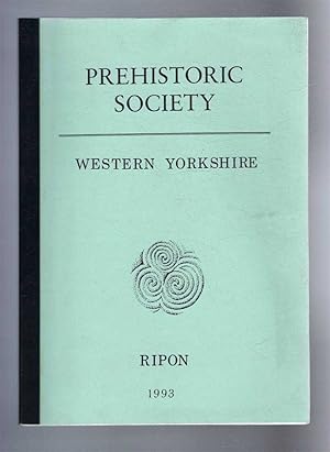 Seller image for Prehistoric Society, Western Yorkshire, Ripon, 1993. Report of a Meeting/Conference at University College of Ripon & York St. John, Ripon, July 24th-31st 1993 for sale by Bailgate Books Ltd