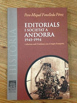 EDITORIALS I SOCIETAT A ANDORRA 1945  1994 :I relacions anb Catalunya sota el régim franquista