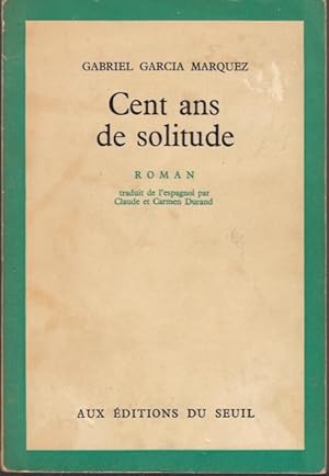 Imagen del vendedor de CENT ANS DE SOLITUDE [Traduit de Pespagnol par Claude et Carmen Durand]. a la venta por ABLEBOOKS