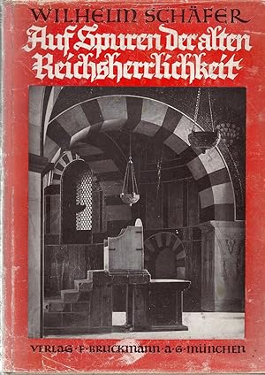 Auf Spuren der alten Reichsherrlichkeit; Mit 115 Abbildungen - Erstausgabe 1934 - EA - WG 119