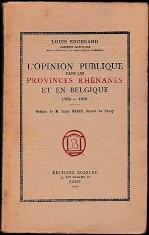 L'Opinion publique dans les provinces rhénanes et en Belgique, 1789-1815. Préface Louis Marin