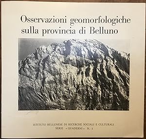 Osservazioni geomorfologiche sulla provincia di Belluno