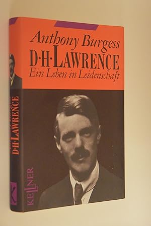 Bild des Verkufers fr D. H. Lawrence: ein Leben in Leidenschaft. Anthony Burgess. [Aus dem Engl. von Stefan Weidle] zum Verkauf von Antiquariat Biebusch