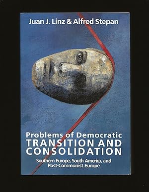 Problems of Democratic Transition and Consolidation: Southern Europe, South America, and Post-Com...