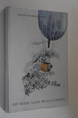 Die Reise nach Braunschweig. Nach d. Erstausgabe herausgegeben von Paul Raabe. Ill. von Anneliese...