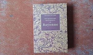 Image du vendeur pour Dictionnaire historique de Bayonne. Tomes 1 et 2 mis en vente par Librairie de la Garenne