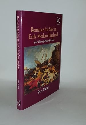 Bild des Verkufers fr ROMANCE FOR SALE IN EARLY MODERN ENGLAND The Rise of Prose Fiction zum Verkauf von Rothwell & Dunworth (ABA, ILAB)