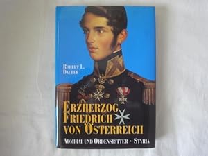 Seller image for Erzherzog Friedrich Von sterreich. Admiral Und Ordensritter. for sale by Malota
