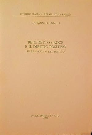 Benedetto Croce e il diritto positivo. Sulla «realtà» del diritto