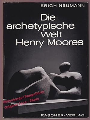 Bild des Verkäufers für Die archetypische Welt Henry Moores (1961) - Neumann, Erich zum Verkauf von Oldenburger Rappelkiste