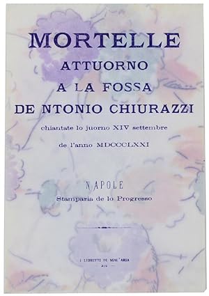 MORTELLE ATTUORNO A LA FOSSA DE NTONIO CHIURAZZI CHIANTATE LO JUORNO XIV SETTEMBRE DE L'ANNO MDCC...