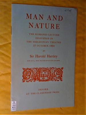 Man and Nature The Romanes Lecture Delivered in the Sheldonian Theatre 27 October 1964