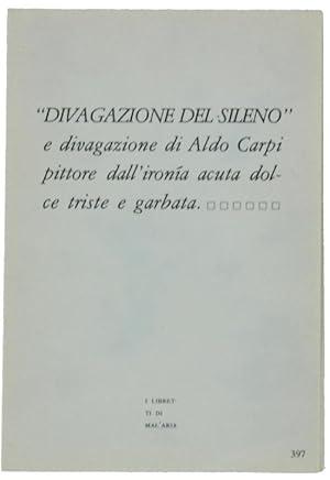 DIVAGAZIONE DEL SILENO e divagazione di Aldo Carpi pittore dall'ironia acuta dolce triste e garba...