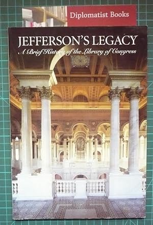 Image du vendeur pour Jefferson's Legacy: A Brief History of the Library of Congress mis en vente par Diplomatist Books