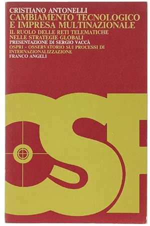 Seller image for CAMBIAMENTO TECNOLOGICO E IMPRESA MULTINAZIONALE. Il ruolo delle reti telematiche nelle strategie globali.: for sale by Bergoglio Libri d'Epoca