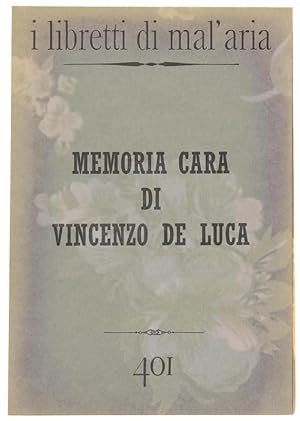 MEMORIA CARA DI VINCENZO DE LUCA. I Libretti di Mal'Aria 401.:
