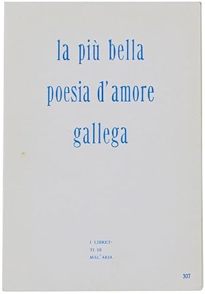 Bild des Verkufers fr LA PIU' BELLA POESIA D'AMORE GALLEGA. I Libretti di Mal'Aria 307.: zum Verkauf von Bergoglio Libri d'Epoca