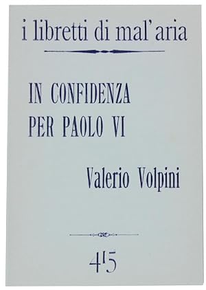 IN CONFIDENZA PER PAOLO VI. I Libretti di Mal'Aria 415.: