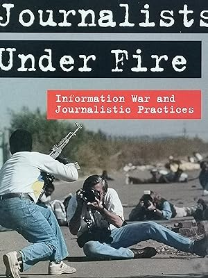 Seller image for Journalists Under Fire: Information War and Journalistic Practices for sale by Literaticus