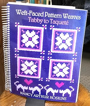 Image du vendeur pour Weft-Faced Pattern Weaves: Tabby to Taquete mis en vente par Nick of All Trades