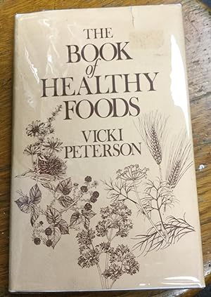 Bild des Verkufers fr The Book of Healthy Foods zum Verkauf von Nick of All Trades