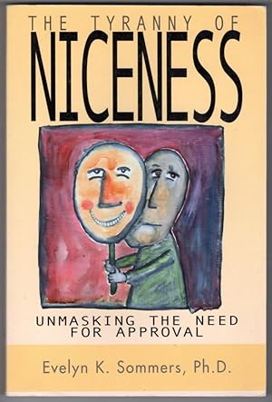 Seller image for Tyranny of Niceness: Unmasking the Need for Approval for sale by Lake Country Books and More