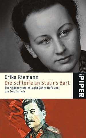 Bild des Verkufers fr Die Schleife an Stalins Bart : ein Mdchenstreich, acht Jahre Haft und die Zeit danach / Erika Riemann. Mit Claudia Hoffmann / Piper ; 4093 Ein Mdchenstreich, acht Jahre Haft und die Zeit danach zum Verkauf von Bcher bei den 7 Bergen