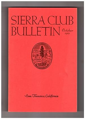 Immagine del venditore per Sierra Club Bulletin - October, 1961. Hare and Haruspex; Big Sur Country; Last Days of Glen Canyon; Forest Encroachment on the Meadows of Yosemite Valley; Ascents in the Ruwenzori, 1960; The Hats Monticolous; Need to Revise California's Forest Practice Act; Mountaineering Notes venduto da Singularity Rare & Fine