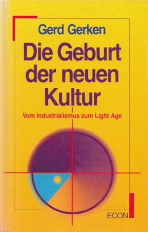 Die Geburt der neuen Kultur: Vom Industrialismus zum Light Age. (= Econ-Lebenshorizonte).