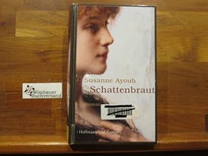 Seller image for Schattenbraut : Roman. Susanne Ayoub for sale by Antiquariat im Kaiserviertel | Wimbauer Buchversand