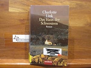 Bild des Verkufers fr Das Haus der Schwestern : Roman. Charlotte Link / Goldmann ; 44436 zum Verkauf von Antiquariat im Kaiserviertel | Wimbauer Buchversand