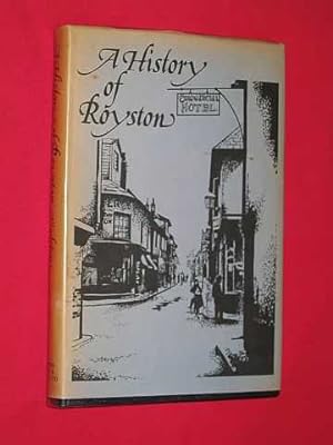 A History of Royston Hertfordshire, with Biographical Notes of Royston Worthies, Portraits, Plans...