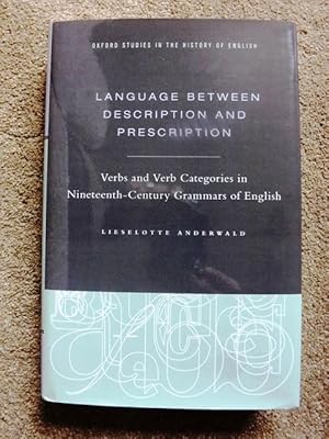 Language Between Description and Prescription: Verbs and Verb Categories in Nineteenth-Century Gr...