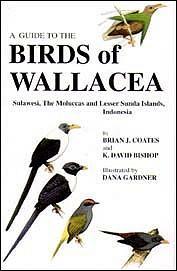 Seller image for A Guide to the Birds Of Wallacea. Sulawesi, The Moluccas and Lesser Sunda Islands, Indonesia. for sale by C. Arden (Bookseller) ABA