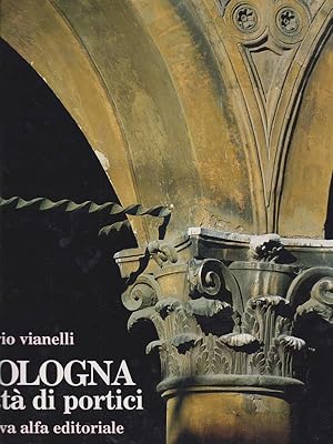 Bild des Verkufers fr Bologna citta' di portici zum Verkauf von Librodifaccia